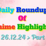 Copy-of-Daily-Roundup-of-Anime-Highlights_20241227_070228_0000.jpg