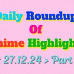 Copy-of-Daily-Roundup-of-Anime-Highlights_20241228_113904_0000.jpg