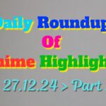 Copy-of-Daily-Roundup-of-Anime-Highlights_20241228_114005_0000.jpg