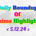 DailyRoundupofAnimeHighlights_20241205_225059_0000_copy_1294x809.png