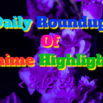 DailyRoundupofAnimeHighlights_20241208_215906_0000_copy_1110x694.png