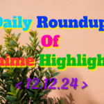 DailyRoundupofAnimeHighlights_20241213_060414_0000_copy_737x461.png