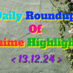 DailyRoundupofAnimeHighlights_20241213_215328_0000_copy_634x396.png