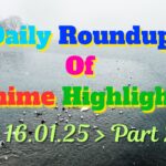 Copy-of-Daily-Roundup-of-Anime-Highlights_20250117_120428_0000.jpg