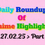 Copy-of-Daily-Roundup-of-Anime-Highlights_20250228_094758_0000.jpg