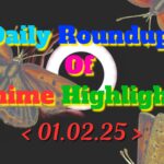 Daily-Roundup-of-Anime-Highlights_20250202_112405_0000.jpg