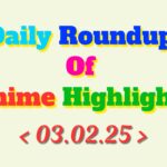 Daily-Roundup-of-Anime-Highlights_20250204_111709_0000.jpg