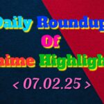 Daily-Roundup-of-Anime-Highlights_20250208_111701_0000.jpg