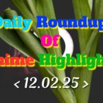 Daily-Roundup-of-Anime-Highlights_20250214_061100_0000.jpg