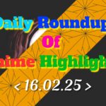 Daily-Roundup-of-Anime-Highlights_20250217_073819_0000.jpg