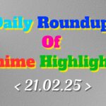 Daily-Roundup-of-Anime-Highlights_20250222_115745_0000.jpg
