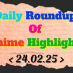 Daily-Roundup-of-Anime-Highlights_20250225_112106_0000.jpg