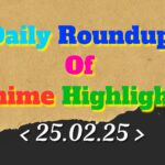 Daily-Roundup-of-Anime-Highlights_20250226_112222_0000.jpg