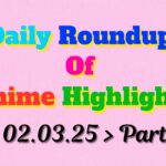 Copy-of-Daily-Roundup-of-Anime-Highlights_20250303_121945_0000.jpg