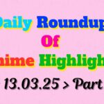 Copy-of-Daily-Roundup-of-Anime-Highlights_20250314_095130_0000.jpg