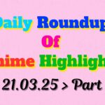Copy-of-Daily-Roundup-of-Anime-Highlights_20250322_114325_0000.jpg