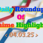 Daily-Roundup-of-Anime-Highlights_20250305_111446_0000.jpg