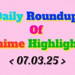 Daily-Roundup-of-Anime-Highlights_20250308_111957_0000.jpg