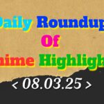 Daily-Roundup-of-Anime-Highlights_20250309_111809_0000.jpg
