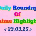 Daily-Roundup-of-Anime-Highlights_20250324_102124_0000.jpg