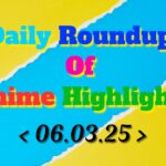 DailyRoundupofAnimeHighlights_20250307_111303_0000_copy_1920x1200.jpg