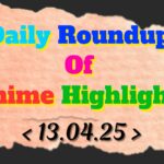 Daily-Roundup-of-Anime-Highlights_20250414_103809_0000.jpg