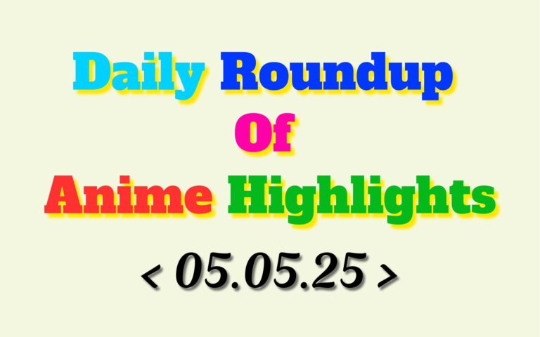 Daily-Roundup-of-Anime-Highlights_20250506_073527_0000.jpg