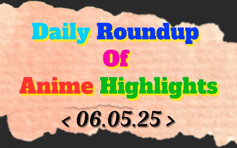 Daily-Roundup-of-Anime-Highlights_20250507_073432_0000.jpg