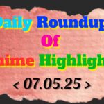 Daily-Roundup-of-Anime-Highlights_20250508_074801_0000.jpg