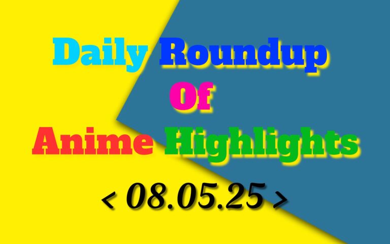 Daily-Roundup-of-Anime-Highlights_20250509_073941_0000.jpg