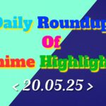 Daily-Roundup-of-Anime-Highlights_20250521_073917_0000.jpg