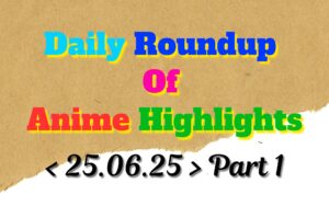 Copy-of-Daily-Roundup-of-Anime-Highlights_20250626_080318_0000.jpg