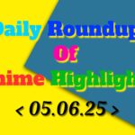 Daily-Roundup-of-Anime-Highlights_20250606_073439_0000.jpg