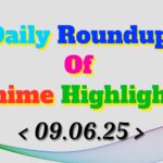 Daily-Roundup-of-Anime-Highlights_20250610_072145_0000.jpg