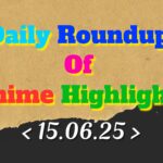 Daily-Roundup-of-Anime-Highlights_20250616_074004_0000.jpg