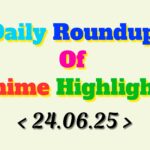 Daily-Roundup-of-Anime-Highlights_20250625_073843_0000.jpg
