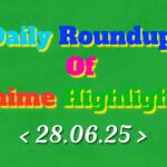 Daily-Roundup-of-Anime-Highlights_20250629_075039_0000.jpg