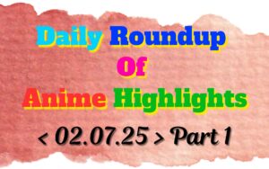 Copy-of-Daily-Roundup-of-Anime-Highlights_20250703_074823_0000.jpg