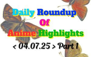 Copy-of-Daily-Roundup-of-Anime-Highlights_20250705_091927_0000.jpg