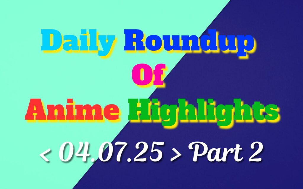 Copy-of-Daily-Roundup-of-Anime-Highlights_20250705_091951_0000.jpg