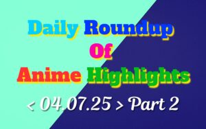 Copy-of-Daily-Roundup-of-Anime-Highlights_20250705_091951_0000.jpg