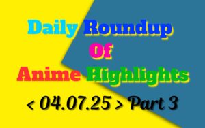Copy-of-Daily-Roundup-of-Anime-Highlights_20250705_092012_0000.jpg
