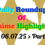 Copy-of-Daily-Roundup-of-Anime-Highlights_20250706_220647_0000.jpg