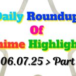 Copy-of-Daily-Roundup-of-Anime-Highlights_20250706_221705_0000.jpg