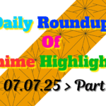 Copy-of-Daily-Roundup-of-Anime-Highlights_20250708_080817_0000.png