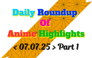 Copy-of-Daily-Roundup-of-Anime-Highlights_20250708_080817_0000.png