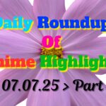 Copy-of-Daily-Roundup-of-Anime-Highlights_20250708_081004_0000.jpg