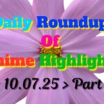 Copy-of-Daily-Roundup-of-Anime-Highlights_20250711_080505_0000.jpg