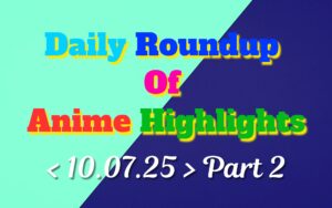 Copy-of-Daily-Roundup-of-Anime-Highlights_20250711_080531_0000.jpg