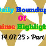Copy-of-Daily-Roundup-of-Anime-Highlights_20250715_081256_0000.jpg